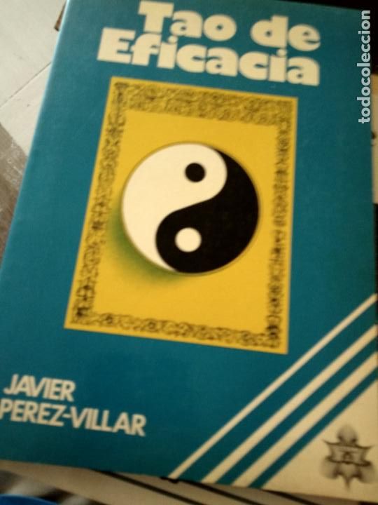 Libros de segunda mano: TAO DE EFICACIA. JAVIER PEREZ VILLAR. - Foto 1