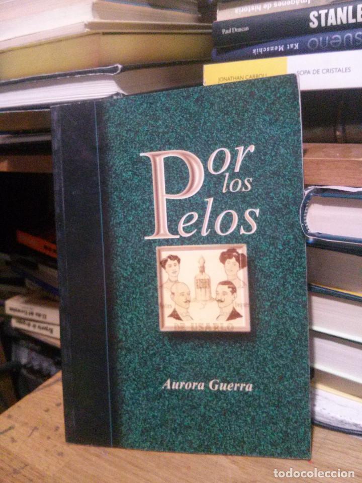 Libros de segunda mano: POS LOS PELOS, AURORA GUERRA - Foto 1