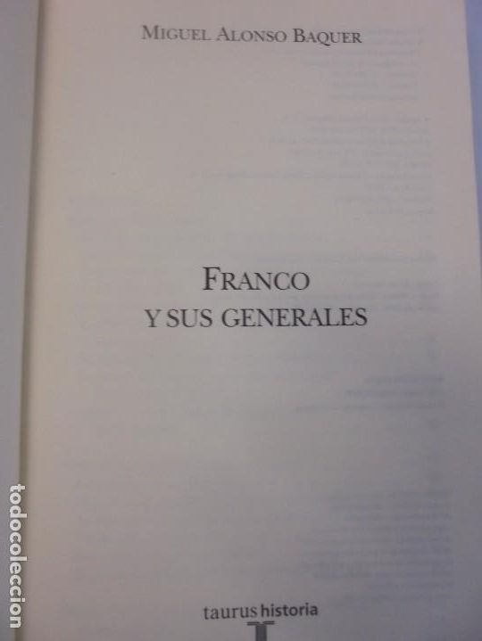 Libros de segunda mano: FRANCO Y SUS GENERALES. MIGUEL ALONSO BAQUER. EDITORIAL TAURUS. 2005 - Foto 8