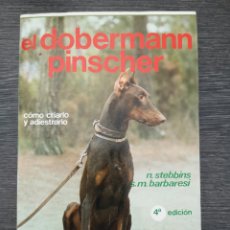 Libros de segunda mano: EL DOBERMANN PINSCHER. STEBBINS, BARBARESI, HISPANO EUROPA. 1985
