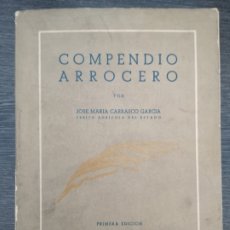 Libros de segunda mano: COMPENDIO ARROCERO. JOSE MARIA CARRASCO GARCIA. 1ª ED 1952