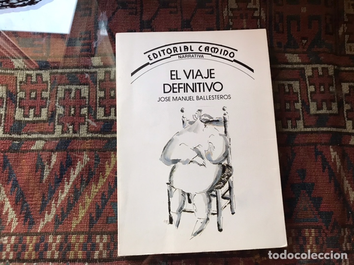 Libros de segunda mano: El viaje definitivo. Jos&eacute; Manuel Ballesteros - Foto 1