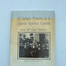 Libros de segunda mano: EL SUFRAGIO FEMENINO EN LA II REPÚBLICA ESPAÑOLA. ROSA Mª CAPEL MARTINEZ. MADRID, 1992. PAGS: 214