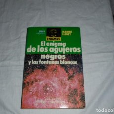 Libros de segunda mano: EL ENIGMA DE LOS AGUJEROS NEGROS Y LAS FONTANAS BLANCAS.MARIUS LLEGET.BARCELONA 1980