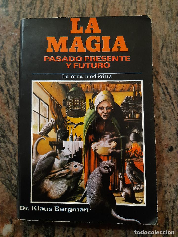 Libros de segunda mano: LIBRO LA MAGIA. PASADO PRESENTE Y FUTURO. DR. KLAUS BERGMAN. 1987 - Foto 1