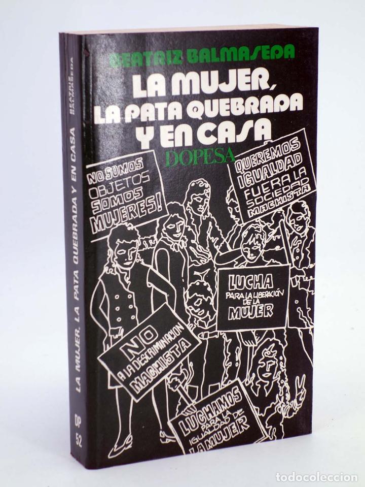 Libros de segunda mano: DP 52. LA MUJER LA PATA QUEBRADA Y EN CASA (Beatriz Balmaseda) Dopesa, 1977 - Foto 1