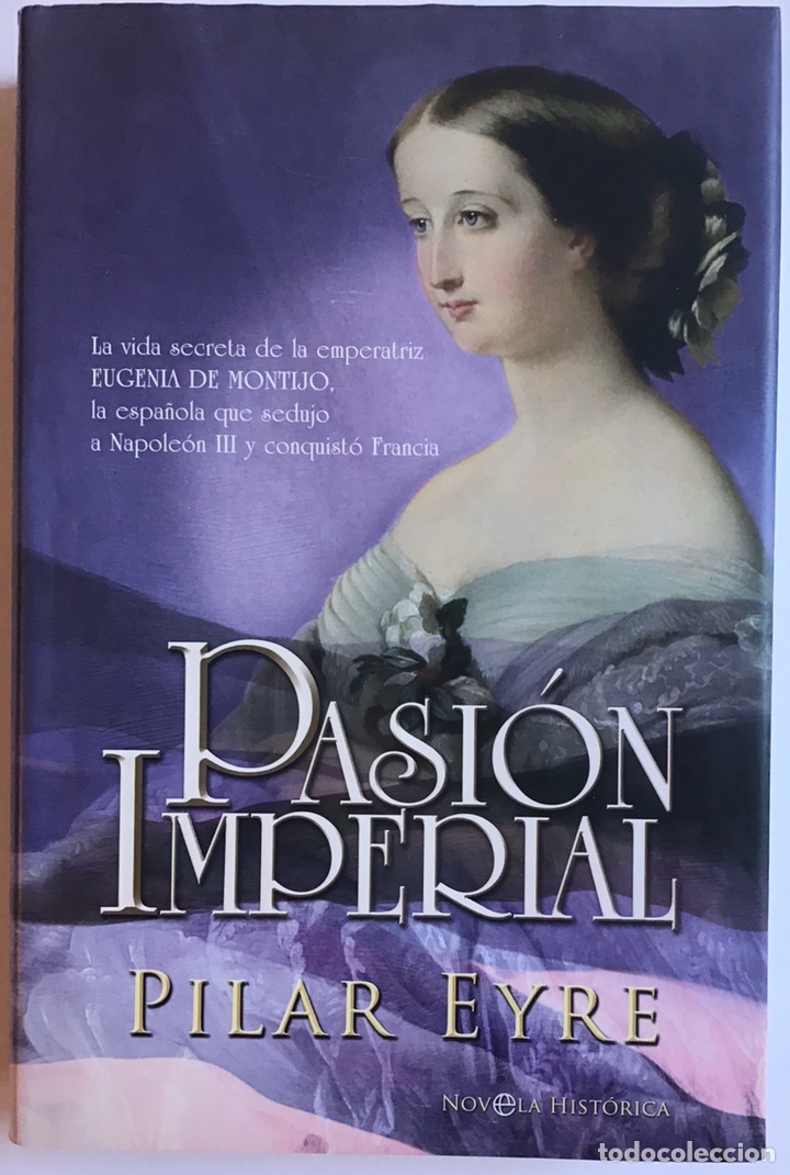 Libros de segunda mano: PASI&Oacute;N IMPERIAL / PILAR EYRE / LA ESFERA DE LOS LIBROS - Foto 1