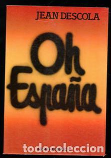 Libros de segunda mano: Oh Espa&ntilde;a. Jean Descola - Foto 1