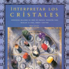 Libros de segunda mano: INTERPRETAR LOS CRISTALES - SUE LILLY