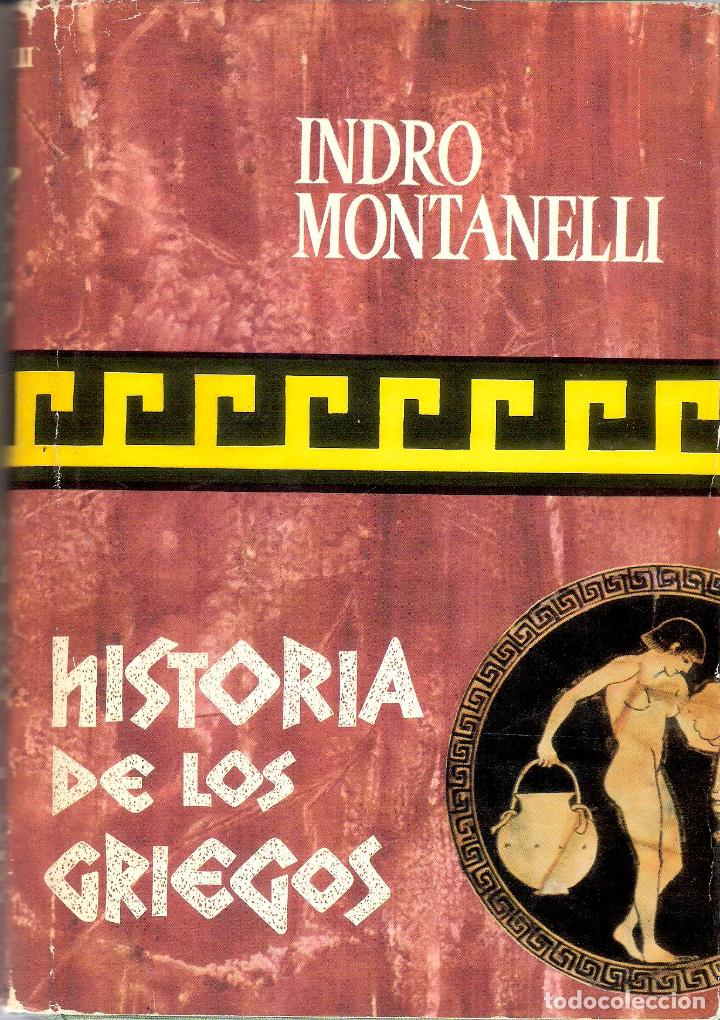 Libros de segunda mano: HISTORIA DE LOS GRIEGOS - INDRO MONTANELLI - Foto 1