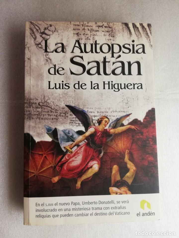 Libros de segunda mano: LA AUTOPSIA DE SATAN , LUS DE LA HIGUERA ( - Foto 1