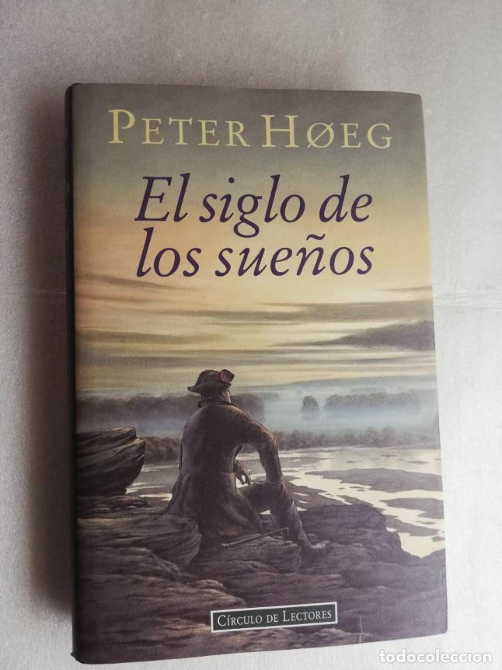 Libros de segunda mano: EL SIGLO DE LOS SUE&Ntilde;OS - PETER HOEG/C&Iacute;RCULO DE LECTORES - Foto 1