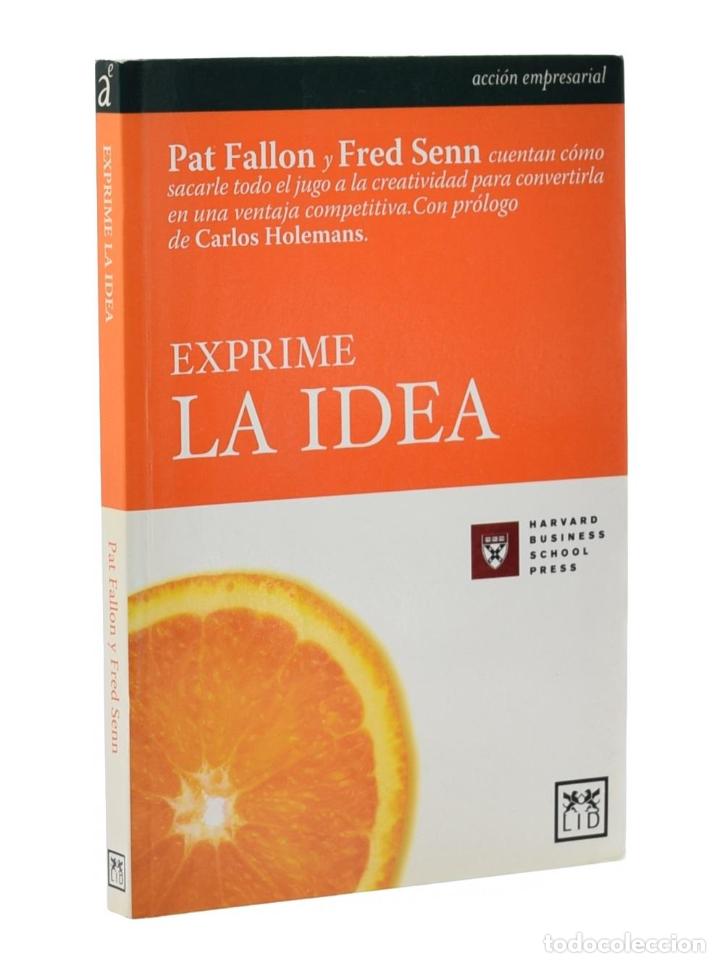 Libros de segunda mano: EXPRIME LA IDEA - FALLON, Pat / SENN, Fred - Foto 1