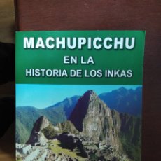 Libros de segunda mano: MACHUPICCHU EN LA HISTORIA DE LOS INKAS UNICO EN ESPAÑA DESCATALOGADO ENVIO CERTIFICADO INCLUIDO. Lote 218436158