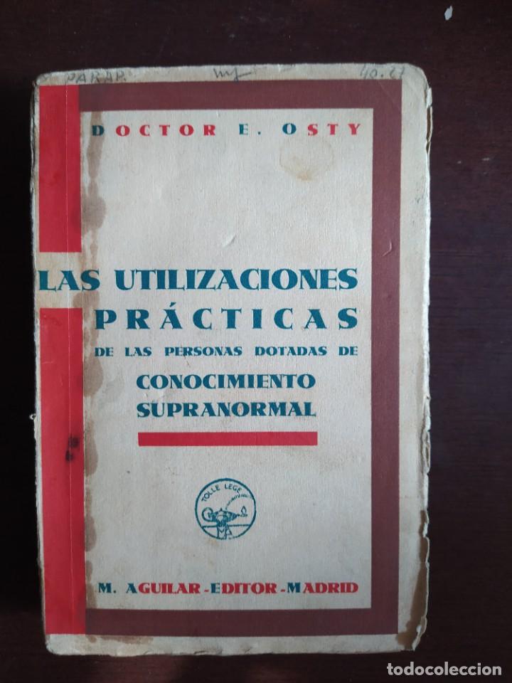 Libros de segunda mano: LAS UTILIZACIONES PRACTICAS DE LAS PERSONAS DOTADAS CON CONOCIMIENTO SUPRANORMAL - Foto 1