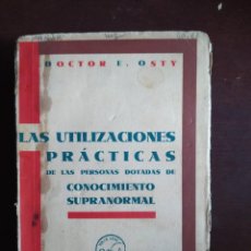 Libros de segunda mano: LAS UTILIZACIONES PRACTICAS DE LAS PERSONAS DOTADAS CON CONOCIMIENTO SUPRANORMAL. Lote 218437066