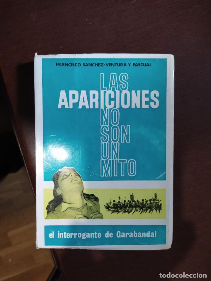 Libros de segunda mano: LAS APARICIONES NO SON UN MITO GARABANDAL - Foto 1