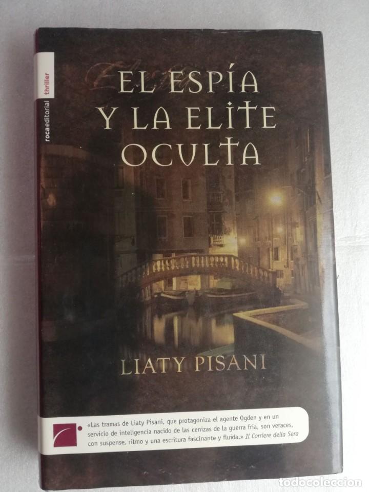 Libros de segunda mano: EL ESP&Iacute;A Y LA &Eacute;LITE OCULTA - LIATY PISANI - Foto 1
