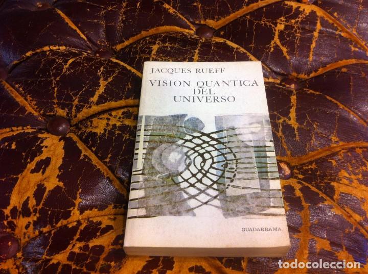 Libros de segunda mano: JACQUES RUEFF. VISI&Oacute;N QU&Aacute;NTICA DEL UNIVERSO. ED. GUADARRAMA, 1968 - Foto 1
