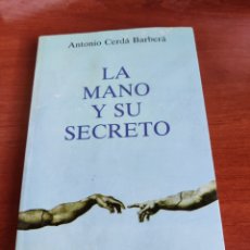 Libros de segunda mano: LA MANO Y SU SECRETO DE ANTONIO CERDA BARBERÁ EDICIONES OBELISCO. Lote 361708065