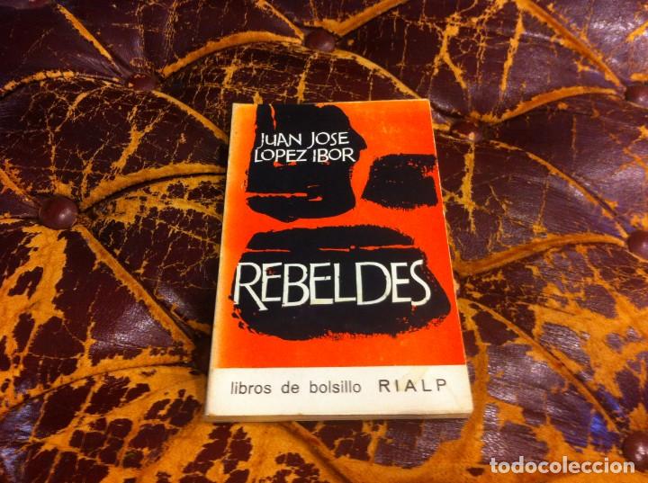 Libros de segunda mano: JUAN JOS&Eacute; L&Oacute;PEZ IBOR. REBELDES. ED. RIALP, 1966 - Foto 1