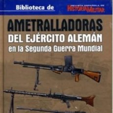 Livros em segunda mão: AMETRALLADORAS DEL EJERCITO ALEMAN EN LA SEGUNDA GUERRA MUNDIAL. MORTERA PEREZ, ARTEMIO. HM-140. Lote 254549685