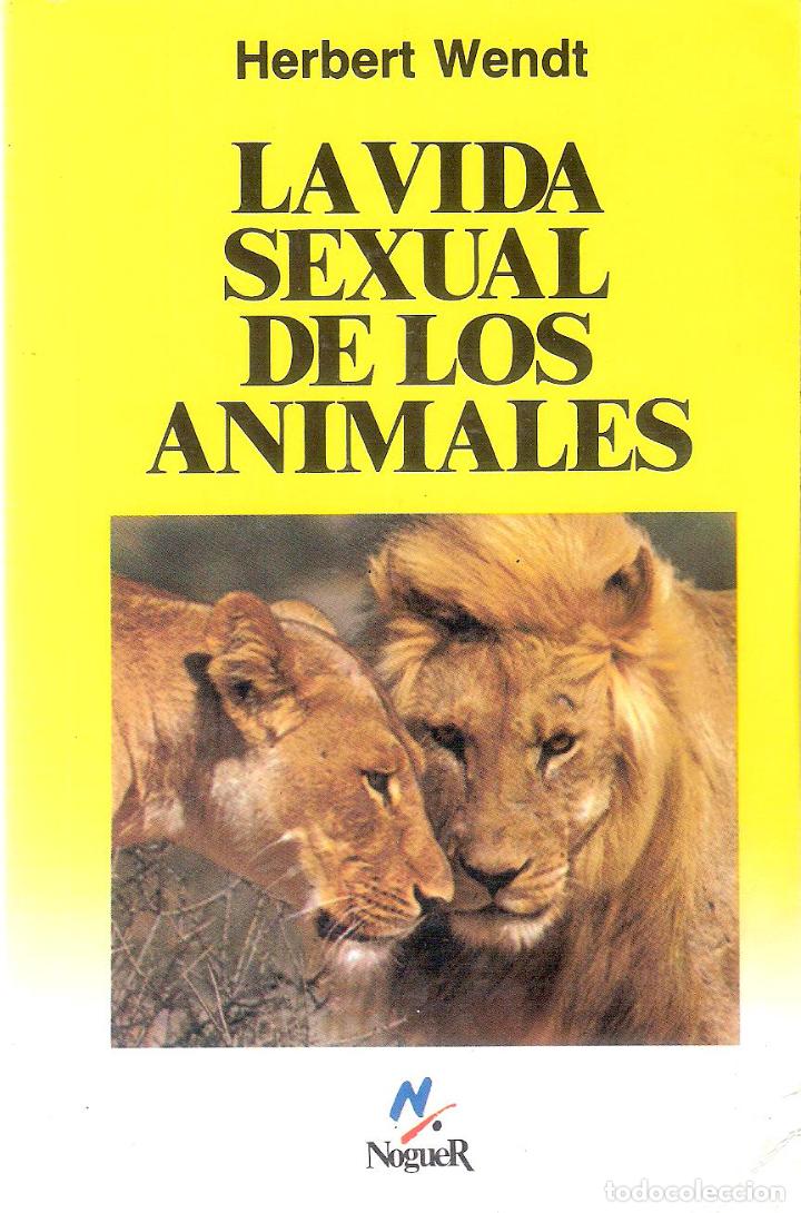 Libros de segunda mano: LA VIDA SEXUAL DE LOS ANIMALES - HERBERT WENDT - Foto 1