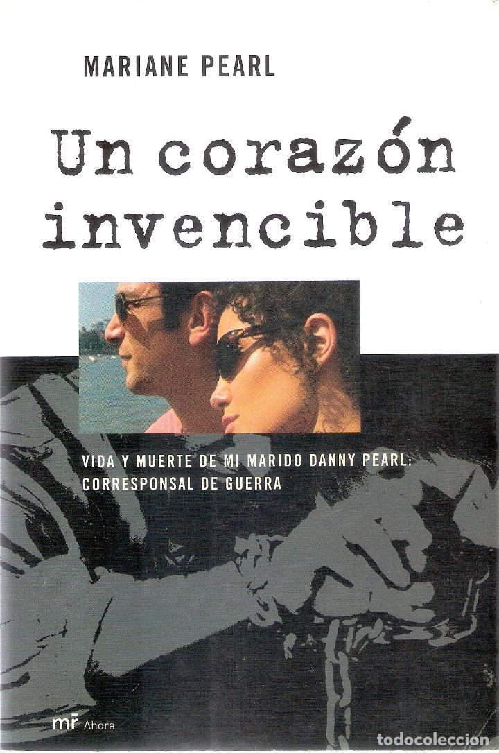 Libros de segunda mano: UN CORAZ&Oacute;N INVENCIBLE - MARIANE PEARL - Foto 1