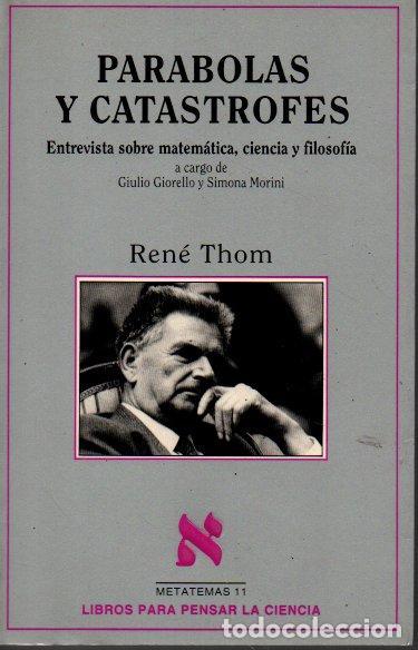 Gebrauchte B&uuml;cher: PARABOLAS Y CATASTROFES. ENTREVISTA SOBRE MATEMATICA, CIENCIA Y FILOSOFIA A CARGO DE GIULIO GIORELLO