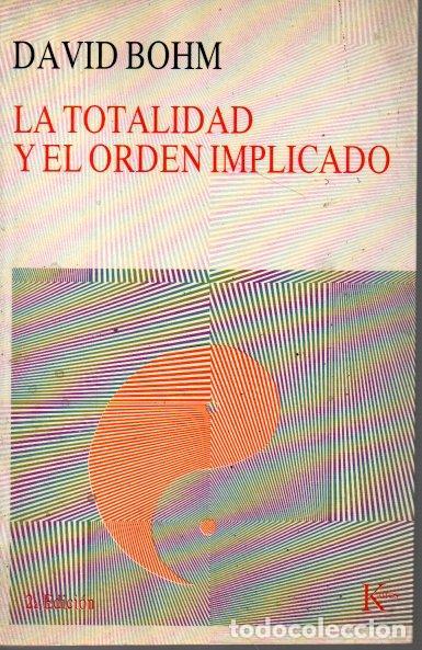 Libros de segunda mano: LA TOTALIDAD Y EL ORDEN IMPLICADO. - BOHM, David. - Foto 1