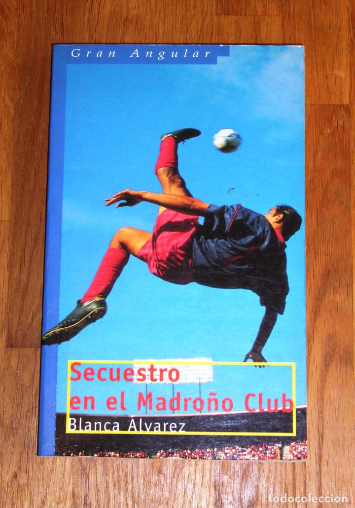 Libros de segunda mano: &Aacute;LVAREZ, Blanca. Secuestro en el Madro&ntilde;o Club (Gran Angular ; 194) - Foto 1