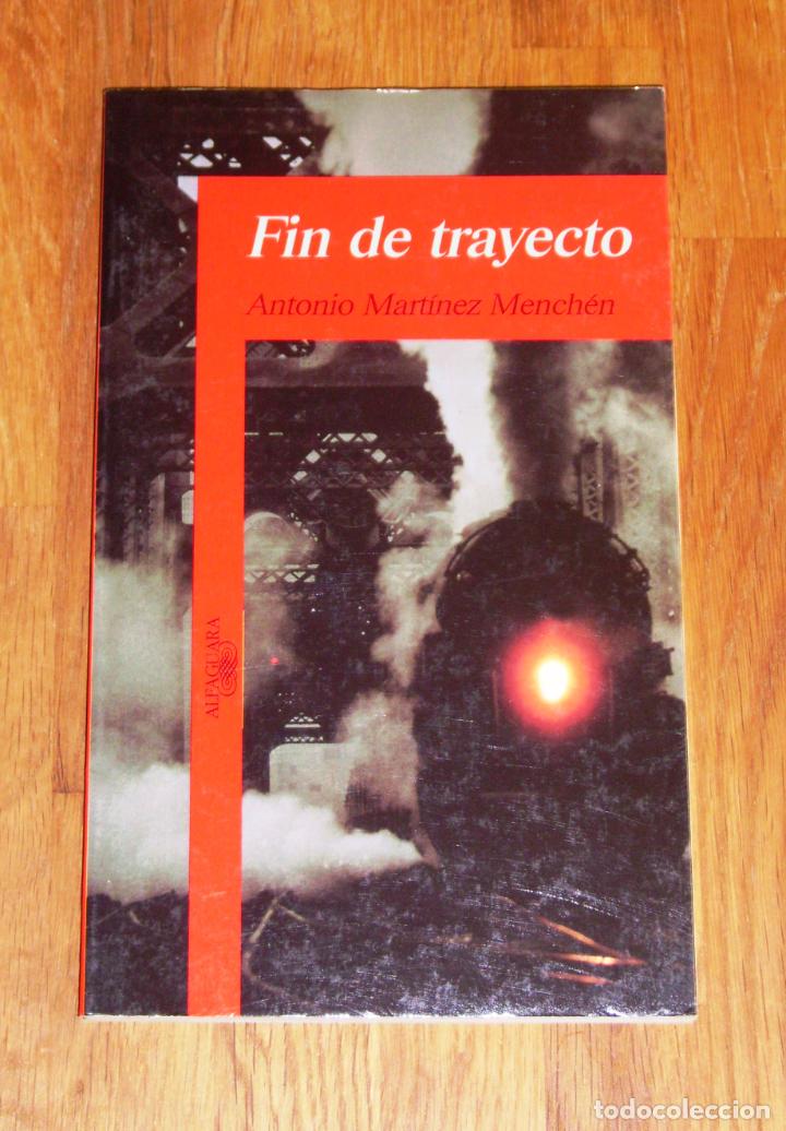Libros de segunda mano: MART&Iacute;NEZ MENCH&Eacute;N, Antonio. Fin de trayecto [Alfaguara Juvenil] - Foto 1