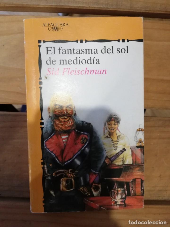 Libros de segunda mano: El fantasma del sol de Mediod&iacute;a. Sid Fleischman. Alfaguara. 1988 - Foto 1