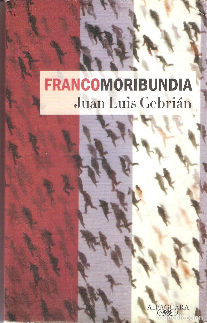 Libros de segunda mano: FRANCOMORIBUNDIA - JUAN LUIS CEBRI&Aacute;N - Foto 1