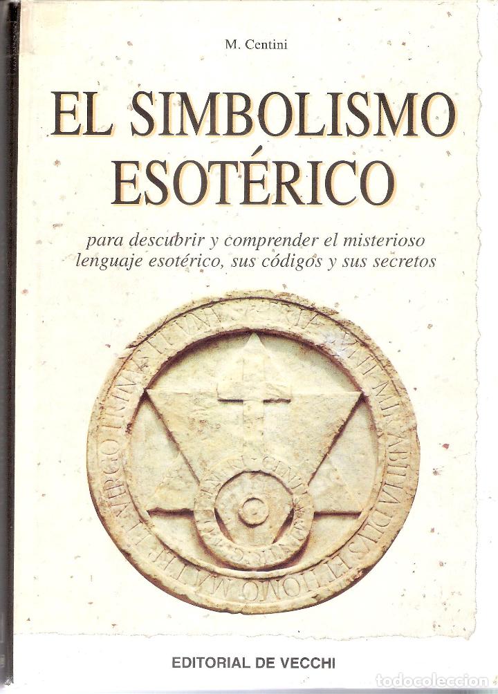 Libros de segunda mano: EL SIMBOLISMO ESOT&Eacute;RICO - M. CENTINI - Foto 1
