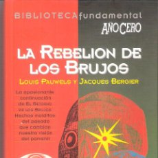 Libros de segunda mano: LA REBELIÓN DE LOS BRUJOS - LOUIS PAUWELS / JACQUES BERGUIER