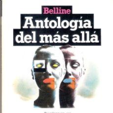 Libros de segunda mano: ANTOLOGÍA DEL MÁS ALLÁ - BELLINE