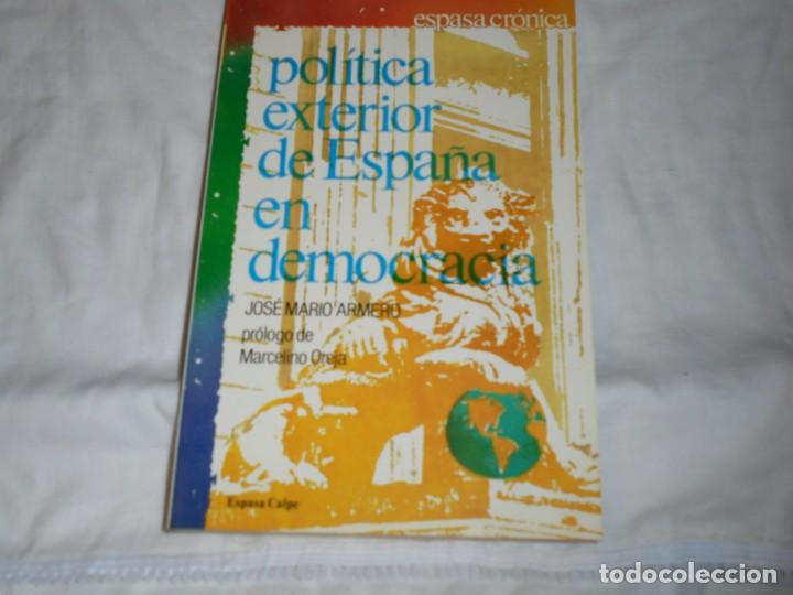 Libros de segunda mano: POLITICA EXTERIOR DE ESPA&Ntilde;A EN DEMOCRACIA.JORGE MARIO ARMERO.ESPASA CRONICA 1988