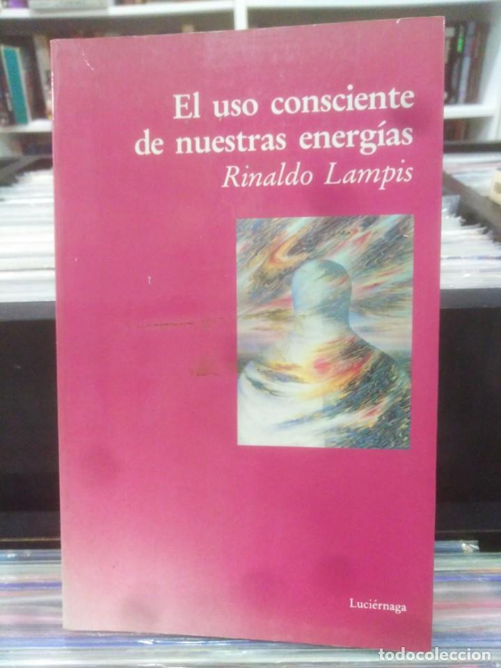 Libros de segunda mano: EL USO CONSCIENTE DE NUESTRAS ENERG&Iacute;AS - RINALDO LAMPIS - Foto 1