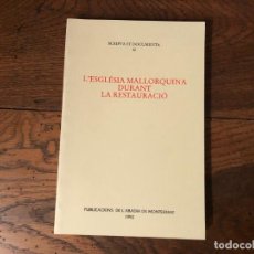 Libros de segunda mano: L'ESGLÈSIA MALLORQUINA DURANT LA RESTAURACIÓ. C. MARTI, J. MASSOT . PUBL. L'ABADIA DE MONTSERRAT. Lote 218835452