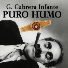 Libros de segunda mano: PURO HUMO. GUILLERMO CABRERA INFANTE.- NUEVO. Lote 218942855