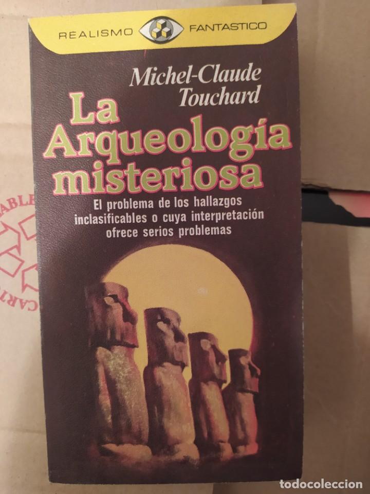 Libros de segunda mano: LA ARQUEOLOGIA MISTERIOSA MICHEL CLAUDE TOUCHARD - Foto 1