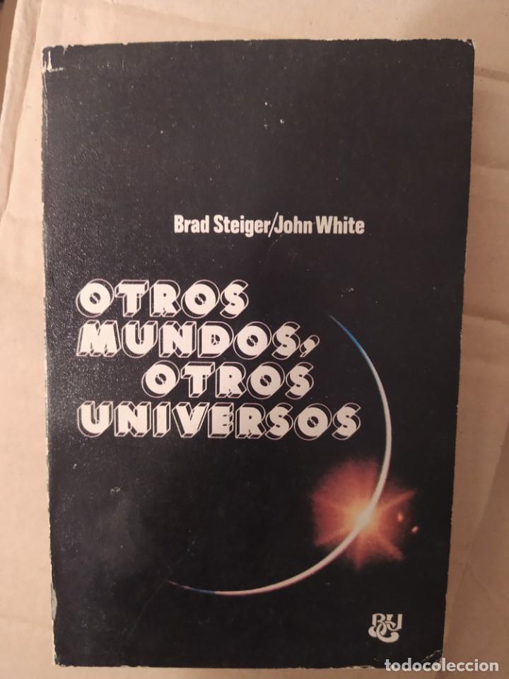 Libros de segunda mano: OTROS MUNDOS OTROS UNIVERSOS BRAD STEIGER - Foto 1