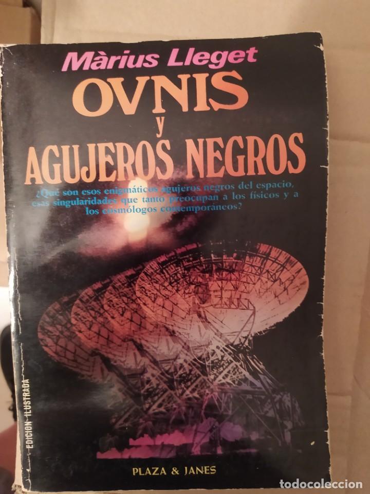 Libros de segunda mano: OVNIS Y AGUJEROS NEGROS MARIUS LLEGET - Foto 1