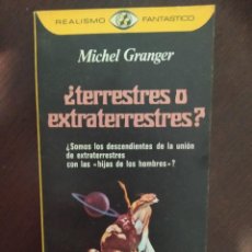 Libros de segunda mano: TERRESTRES O EXTRATERRESTRES MICHEL GRANGER ENVIO CERTIFICADO INCLUIDO. Lote 218947017