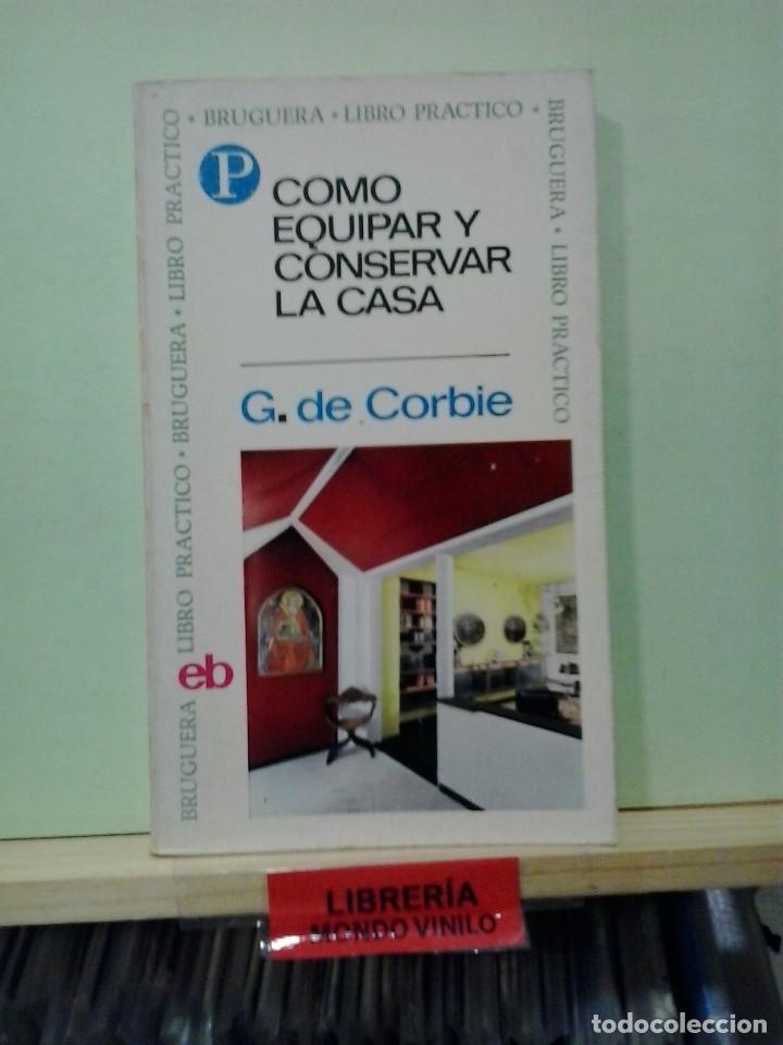 Libros de segunda mano: C&oacute;mo equipar y conservar la casa. G. de Corbie - Foto 1