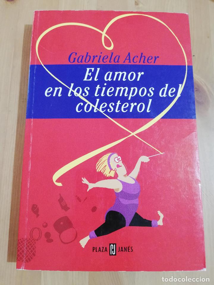 Libros de segunda mano: EL AMOR EN TIEMPOS DE COLESTEROL (GABRIELA ACHER) - Foto 1