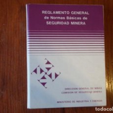 Libros de segunda mano: REGLAMENTO GENERAL DE NORMAS BASICAS DE SEGURIDAD MINERA MINISTERIO DE INDUSTRIA Y ENERGIA