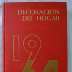 Libros de segunda mano: LIBRO DECORACION DEL HOGAR 1964 JUAN DE CUSA CEAC 1964. Lote 219180483