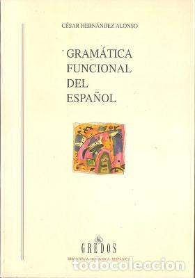 Libros de segunda mano: GRAM&Aacute;TICA FUNCIONAL DEL ESPA&Ntilde;OL - Hern&aacute;ndez Alonso, C&eacute;sar 1996 - Foto 1
